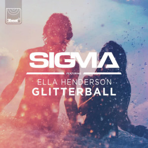 Dengarkan lagu Glitterball nyanyian Sigma dengan lirik