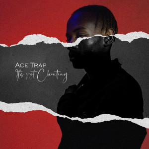 Album It's Not Cheating (Explicit) from ace trap