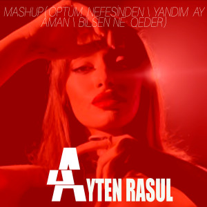 Ayten Rasul的专辑Öptüm Nefesinden / Yandım Ay Aman / Bilsen Ne Qeder