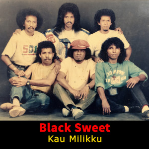 Black Sweet的專輯Kau Milikku