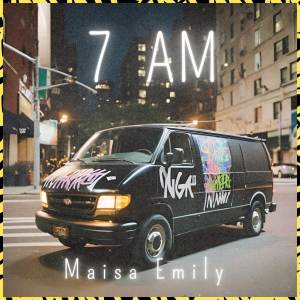 收聽Maísa Emily的7 AM (Explicit)歌詞歌曲
