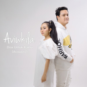 AVIWKILA的专辑Doa Untuk Kamu (Acoustic)