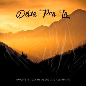 收聽Raven ofc的Deixa pra Lá歌詞歌曲
