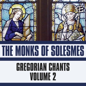 อัลบัม Gregorian Chant, Vol. 2 ศิลปิน The Monks Of Solesmes (Dir. Dom Joseph Gajard)