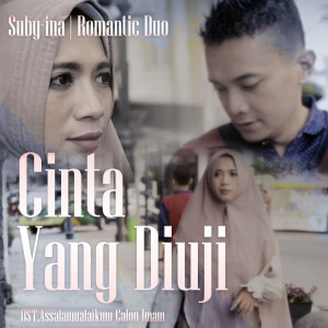 收听Suby-Ina的Cinta Yang Diuji (From "Assalamualaikum Calon Imam") (Original Soundtrack)歌词歌曲