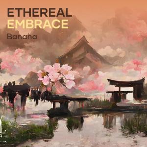 Album Ethereal Embrace from Banana