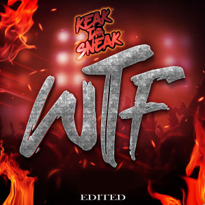 อัลบัม WTF (Edited) ศิลปิน Keak Da Sneak