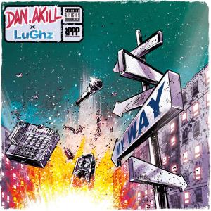 ดาวน์โหลดและฟังเพลง My Way (feat. LuGhz, T-No & Typho) (Explicit) พร้อมเนื้อเพลงจาก Dan Akill