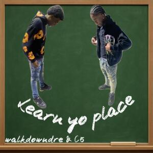 WalkDownDre的專輯Learn yo place (feat. c5) [Explicit]