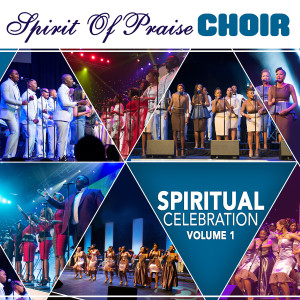 Spirit of Praise Choir的專輯Spiritual Celebration, Vol. 1
