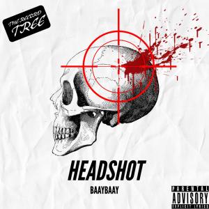 ดาวน์โหลดและฟังเพลง Headshot (feat. BaayBaay) (Explicit) พร้อมเนื้อเพลงจาก The Record Tree Presents