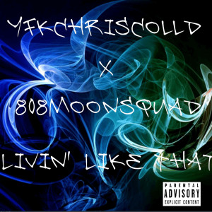 Dengarkan Livin' like That (Explicit) lagu dari Yfk ChrisColld dengan lirik