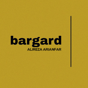 Listen to Bargard song with lyrics from Alireza Arianfar