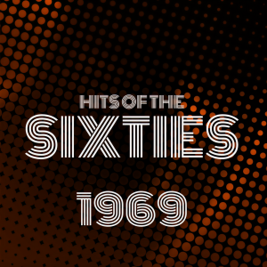 Various Artists的專輯Hits of the Sixties 1969