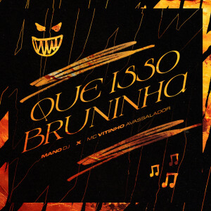 QUE ISSO BRUNINHA (Explicit) dari Mano DJ
