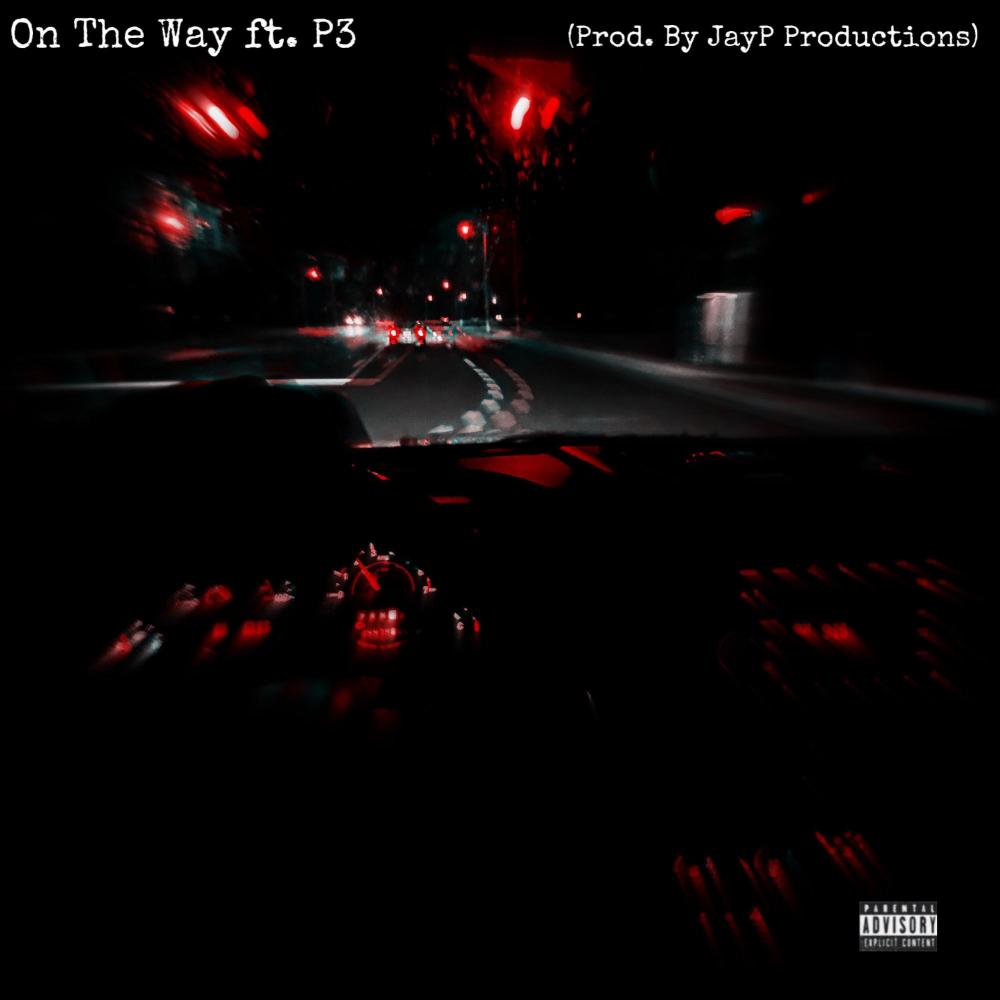 On The Way (feat. P3) (Explicit)