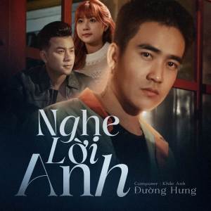 ดาวน์โหลดและฟังเพลง Nghe Lời Anh (Remix) พร้อมเนื้อเพลงจาก Đường Hưng