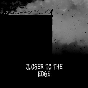 Listen to Closer to the Edge (Explicit) song with lyrics from Zan999