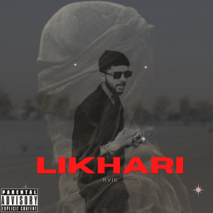 Listen to Likhari (Explicit) song with lyrics from RVIK