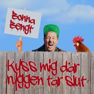 收聽Bonna Bengt的Kyss mig där ryggen tar slut歌詞歌曲