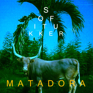 收聽Sofi Tukker的Matadora歌詞歌曲