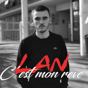 收聽LAN的C'est mon rêve (Explicit)歌詞歌曲