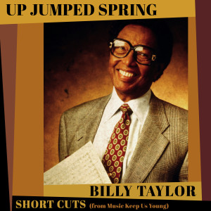 Billy Taylor的專輯Up Jumped Spring (Short Cut)