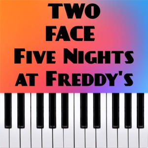 Two Face - Five Nights at Freddy's! Security Breach Animation (Piano Version) dari Dario D'Aversa