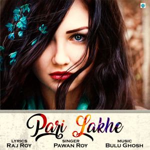 收聽Pawan Roy的Pari lakhe歌詞歌曲