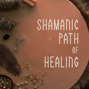 Shamanic Path of Healing (Native Flute to Energize Your Spirit)