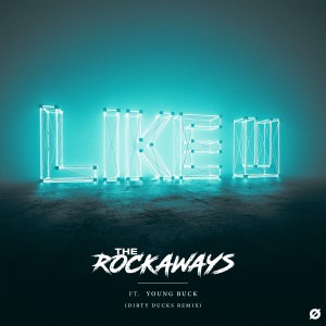 ดาวน์โหลดและฟังเพลง Like U (Dirty Ducks Remix) พร้อมเนื้อเพลงจาก The Rockaways