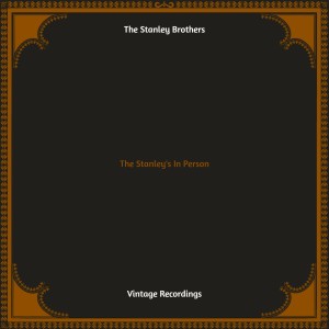 Album The Stanley's In Person (Hq remastered) from The Stanley Brothers