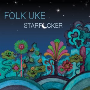 Folk Uke的專輯Starfucker (Explicit)