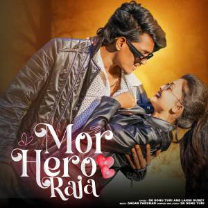 ดาวน์โหลดและฟังเพลง Mor Hero Raja พร้อมเนื้อเพลงจาก SK Sonu Turi