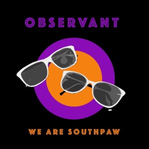 Album Observant (Explicit) from We Are Southpaw