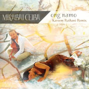 收聽Mirabai Ceiba的Ong Namo (Kareem Raihani Remix)歌詞歌曲