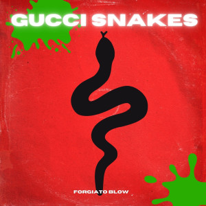 ดาวน์โหลดและฟังเพลง Gucci Snakes พร้อมเนื้อเพลงจาก Forgiato Blow