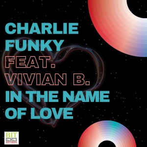 Listen to In The Name Of Love (Carlo Esse Vintage Mix) song with lyrics from Charlie Funky