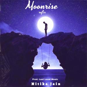 Album MOONRISE Refix oleh Nitika Jain