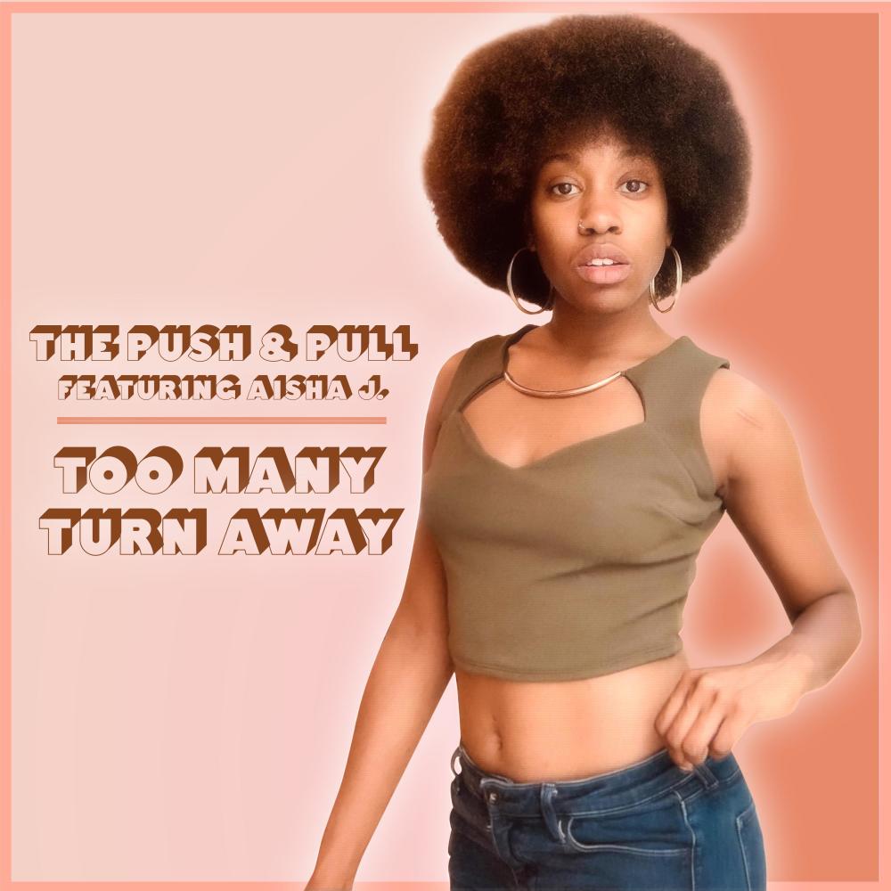 Too Many Turn Away (feat. Aisha J)