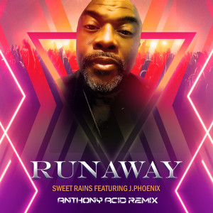 Sweet Rains的專輯RUNAWAY (Anthony Acid Remix)