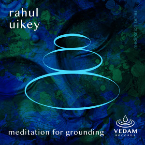 收聽Rahul Uikey的Meditation for Grounding歌詞歌曲