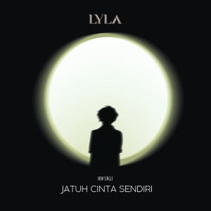 收听Lyla的Jatuh Cinta Sendiri歌词歌曲