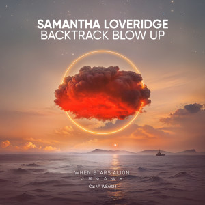 ดาวน์โหลดและฟังเพลง Backtrack Blow Up พร้อมเนื้อเพลงจาก Samantha Loveridge