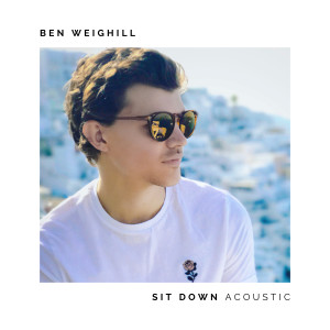 Ben Weighill的專輯Sit Down (Acoustic)