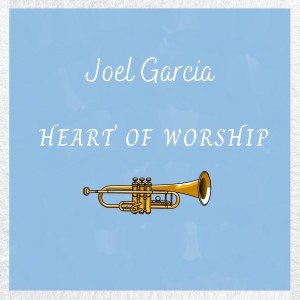 Joel Garcia的專輯Heart of Worship