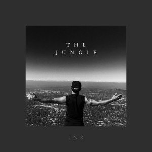 ดาวน์โหลดและฟังเพลง The Jungle (Explicit) พร้อมเนื้อเพลงจาก JNX
