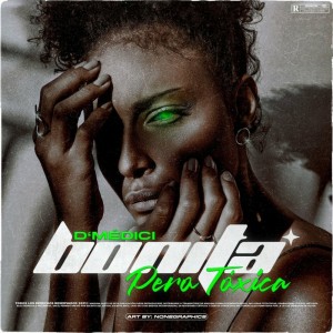 Listen to Bonita Pero Tóxica song with lyrics from D'médici