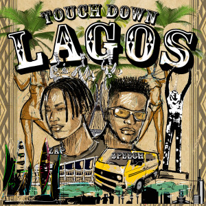 Speech的专辑Touchdown Lagos (Explicit)