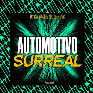 ดาวน์โหลดและฟังเพลง AUTOMOTIVO SURREAL (Explicit) พร้อมเนื้อเพลงจาก MC GW